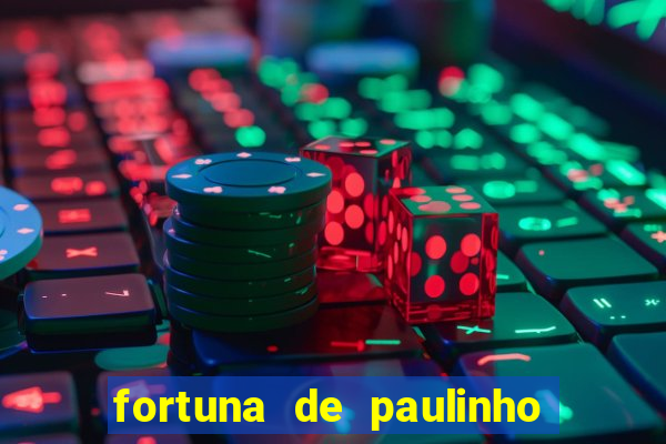 fortuna de paulinho roupa nova